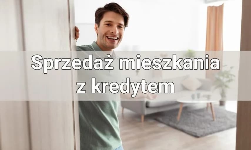 Jak sprzedać mieszkanie w kredycie i uniknąć problemów z bankiem